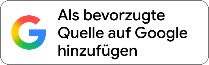 Als bevorzugte Quelle in Google hinzufügen