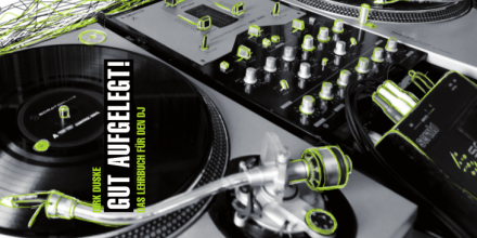 Verlosung: Gut aufgelegt - Das Lehrbuch für den DJ