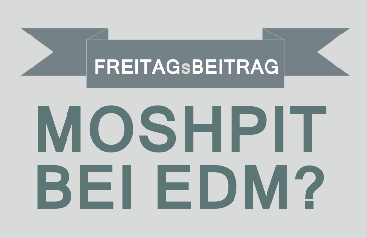 Das Wort zum Freitag - Moshpits bei EDM