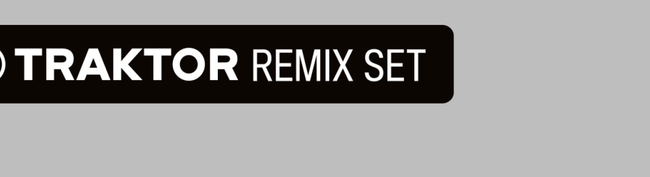 TRAKTOR REMIX SETS