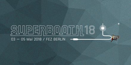 Impressionen: Superbooth 2018 - Sich gegenseitig bereichern