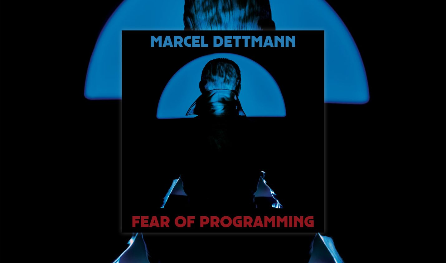Review: Marcel Dettmann – Fear Of Programming [Dekmantel]