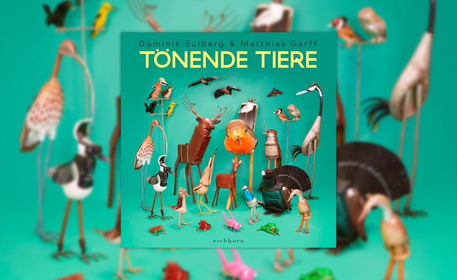 Review: Dominik Eulberg – Tönende Tiere / Tierischer Trance und Rohrdommel-Dub