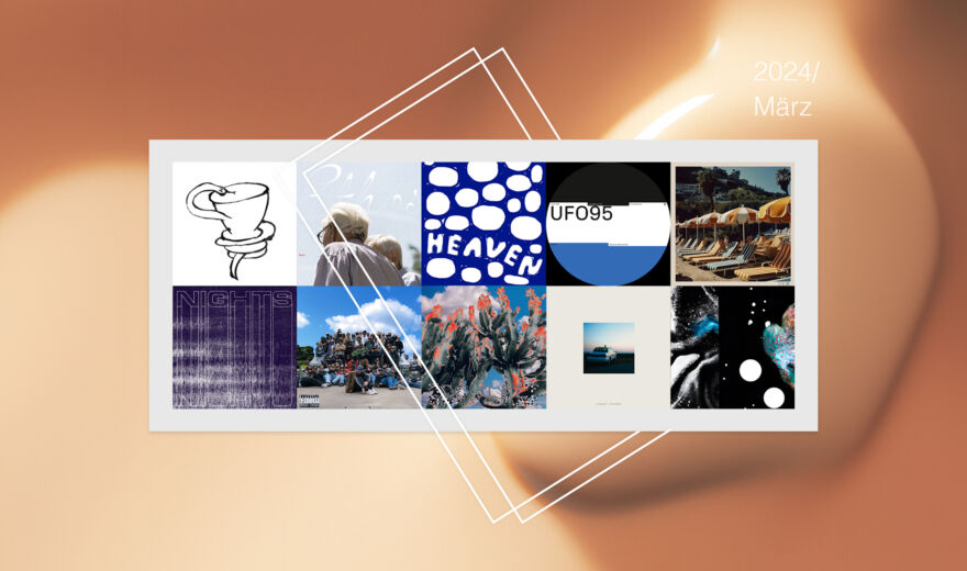 Preview: Upcoming Tracks & Releases März 2024