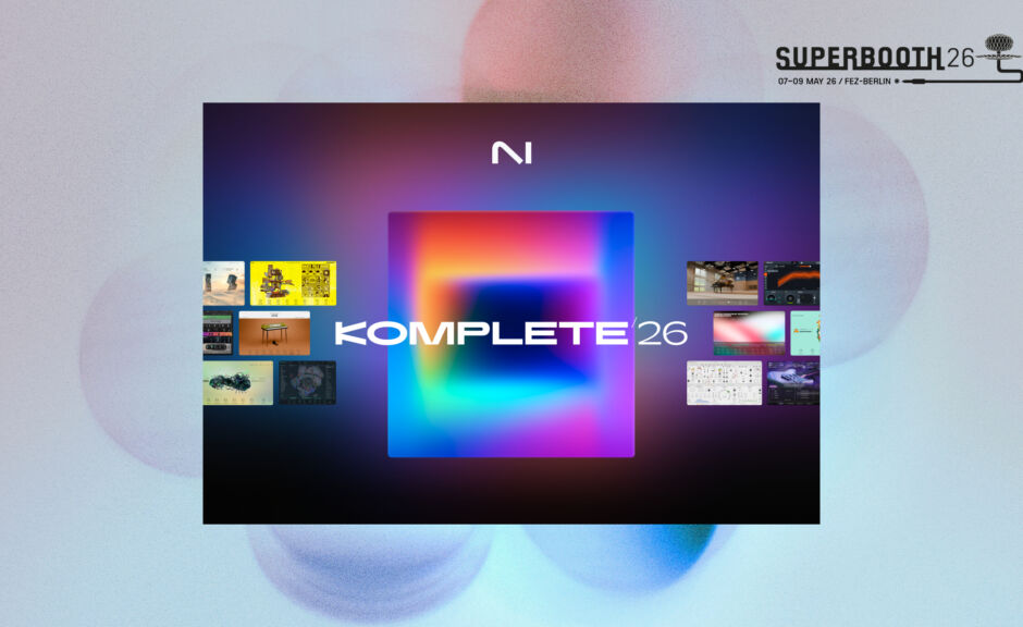 Superbooth 26: Native Instruments Komplete 26 ab sofort verfügbar